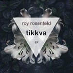 cover: Roy Rosenfeld - Tikkva EP