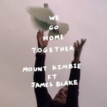 cover: Mount Kimbie - We Go Home Together