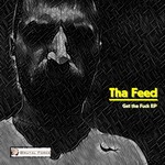 cover: Tha Feed - Get Tha Fuck EP