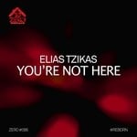 cover: Elias Tzikas - You're Not Here