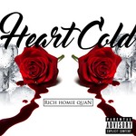 cover: Rich Homie Quan - Heart Cold (Explicit)