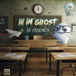 cover: Hi I'm Ghost - Hi Friends