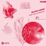 cover: Black Loops - For The Lovers