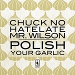 cover: Hatelate|Chuck No & Mr Wilson - Polish Your Garlic