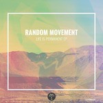 cover: Random Movement - Life Is Permanent EP