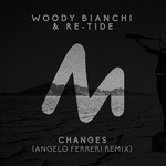 cover: Re-tide|Woody Bianchi - Changes (Angelo Ferreri remix)