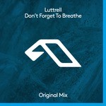 cover: Luttrell - Don't Forget To Breathe