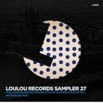 cover: Arkoss|Loulou Players|Mason|Mets|Nobass Nofun|Sugar Hill - LouLou Records Sampler Vol 27