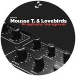 cover: Mousse T & Lovebirds - Prophets Hangover