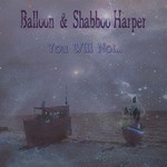 cover: Balloon & Shabboo Harper - You Will Not