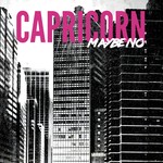 cover: Capricorn - Maybe No