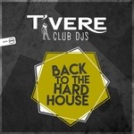 cover: T'vere Club Djs - Back To Hard House