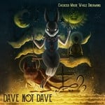 cover: Dave Not Dave - Choices Made While Dreaming