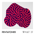 cover: Pentatones - What If