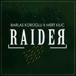 cover: Barlas Koroglu X Mert Kilic - Raider