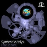 cover: Synthetic|Valys - Late To Date