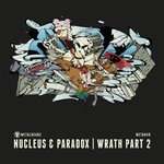 cover: Nucleus|Paradox - Wrath Part 2