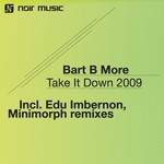 cover: Bart B More - Take It Down 2009