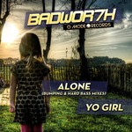 cover: Badwor7h - ALONE/ALONE HB/YO GIRL