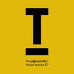 cover: Klangkuenstler - House Nation EP