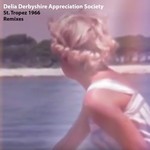 cover: Delia Derbyshire Appreciation Society - St Tropez 1966 (Remixes)