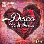 cover: Various - Nothing But... Disco Selections Vol 5