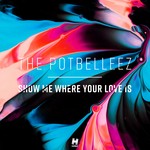 cover: The Potbelleez - Show Me Where Your Love Is