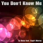 cover: Capri Moran|La Boca - You Don't Know Me