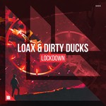 cover: Loax And Dirty Ducks - Lockdown