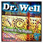 cover: Dr Well - Chained To The Rhythm