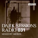 cover: Oberon|Various - Dark Sessions Radio 031 (Mixed By Oberon)