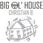 cover: Christian B - Big Ol' House EP