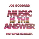 cover: JOE GODDARD|Slo - Music Is The Answer