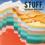 cover: STUFF - Old Dreams New Planets