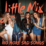 cover: Little Mix - No More Sad Songs