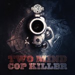 cover: Two Mind - Cop Killer