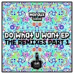 cover: Mofaux - Do What You Want - The Remixes Part 1