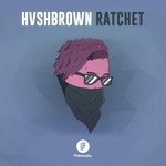 cover: Hvshbrown - Ratchet