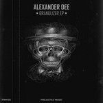 cover: Alexander Dee - Granulizer EP