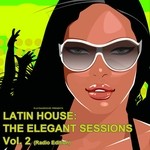 cover: Various - Latin House: The Elegant Sessions Vol 2 (Radio Edition)