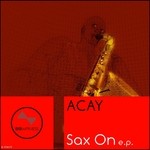 cover: Acay - Sax On EP