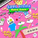 cover: Soul Divide - Rave Love