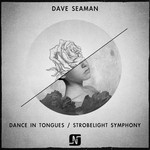 cover: Dave Seaman - Dance In Tongues/Strobelight Symphony