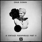 cover: Onur Ozman - A Vintage Paraphrase Pt II