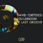 cover: David Cueto|Edu Lebroom - The Last Groove