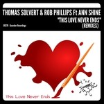 cover: Ann Shine|Rob Phillips|Thomas Solvert - This Love Never Ends (Remixes)