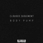 cover: Clouded Judgement - Body Pump