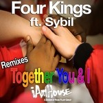 cover: Four Kings|Sybil - Together You & I (Remixes)