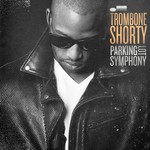 cover: Trombone Shorty - Parking Lot Symphony