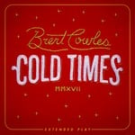 cover: Brent Cowles - Cold Times